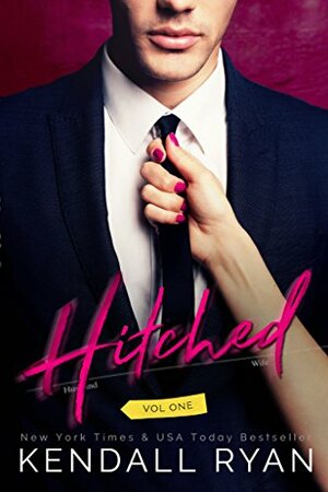 Hitched Vol One by Kendall Ryan