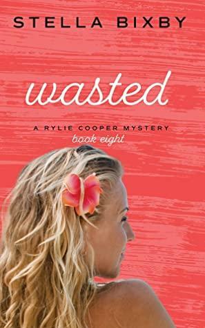 Wasted by Stella Bixby