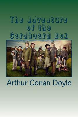 The Adventure of the Cardboard Box by Sir Arthur Conan Doyle