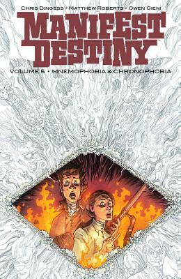 Manifest Destiny, Vol. 5: Mnemophobia & Chronophobia by Chris Dingess