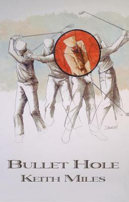 Bullet Hole by Keith Miles