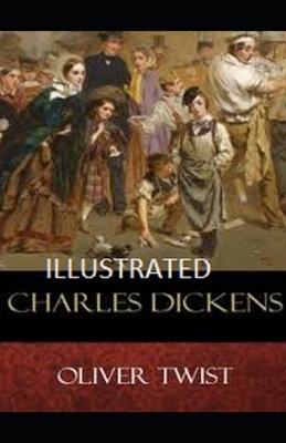 Oliver Twist Illustrated by Charles Dickens