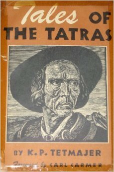 Tales of the Tatras by Carl Carmer, Janina Konarska, Kazimierz Przerwa-Tetmajer