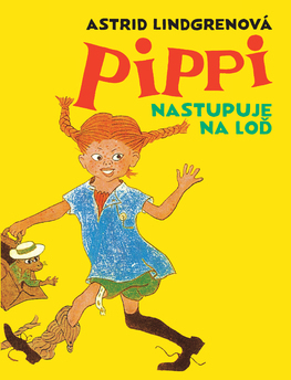 Pippi nastupuje na loď by Astrid Lindgren, Ingrid Vang Nyman, Jarmila Cihová