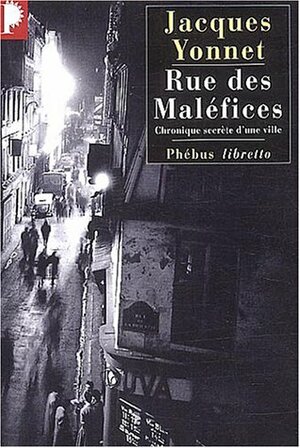 Rue des maléfices: Chronique secrète d'une ville by Robert Doisneau, Jacques Yonnet