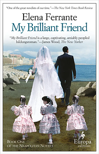 My Brilliant Friend by Elena Ferrante