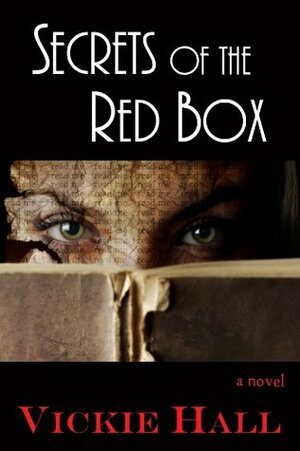 Secrets of the Red Box by Vickie Hall