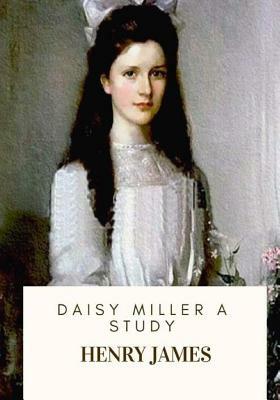 Daisy Miller A Study by Henry James