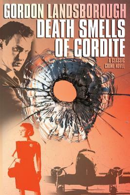 Death Smells of Cordite: A Classic Crime Novel by Gordon Landsborough