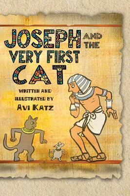 Joseph and the Very First Cat by Avi Katz
