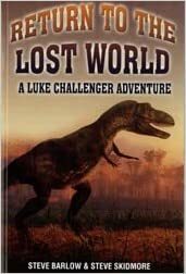 Return To The Lost World: A Luke Challenger Adventure by Steve Skidmore, Steve Barlow
