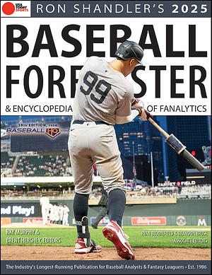 Ron Shandler's 2025 Baseball Forecaster: And Encyclopedia of Fanalytics by Brandon Kruse, Ray Murphy, Ron Shandler, Brent Hershey