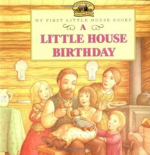 A Little House Birthday by Doris Ettlinger, Laura Ingalls Wilder