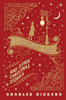 A Christmas Carol and Other Christmas Stories by Charles Dickens