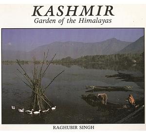 Kashmir: Garden of the Himalayas by Raghubir Singh