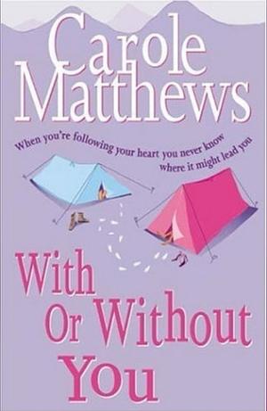 With Or Without You by Carole Matthews