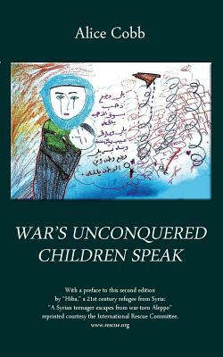 War's Unconquered Children Speak by Alice Cobb