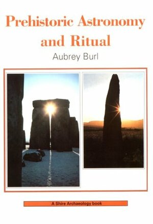 Prehistoric Astronomy And Ritual by Aubrey Burl
