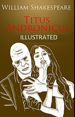 Titus Andronicus Illustrated by William Shakespeare