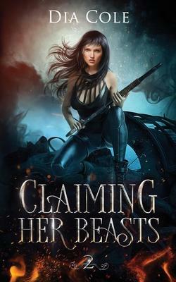 Claiming Her Beasts Book Two by Dia Cole