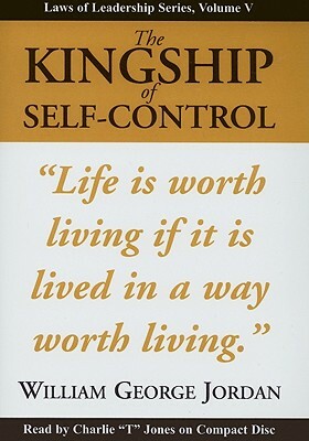 The Kingship of Self-Control by William George Jordan