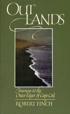 Outlands: Journeys to the Outer Edges of Cape Cod by Robert Finch