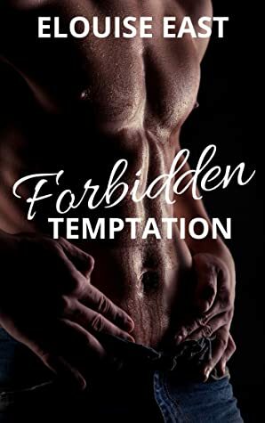 Forbidden Temptation by Elouise East