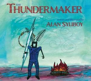 The Thundermaker by Alan Syliboy