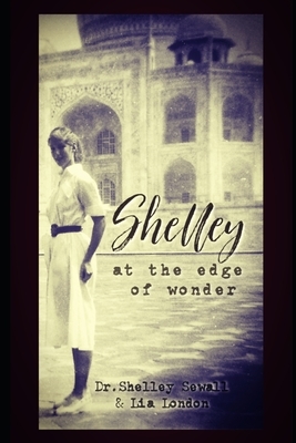 Shelley at the Edge of Wonder by Lia London, Shelley Sewall