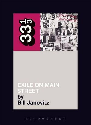 The Rolling Stones' Exile on Main Street by Bill Janovitz