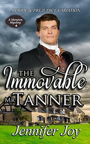 The Immovable Mr. Tanner by Jennifer Joy