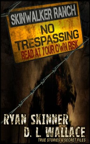 Skinwalker Ranch : NO TRESPASSING by Ryan Skinner