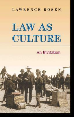 Law As Culture: An Invitation by Lawrence Rosen