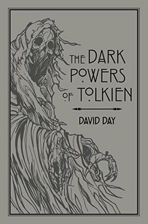 The Dark Powers of Tolkien by David Day