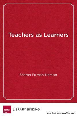 Teachers as Learners by Sharon Feiman-Nemser