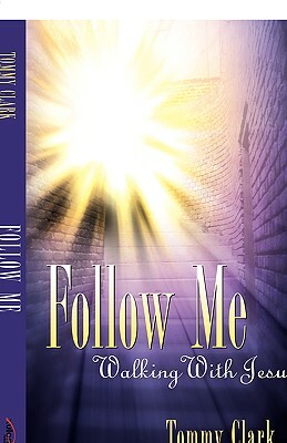 Follow Me by Tommy Clark