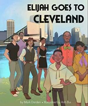 Elijah Goes To Cleveland by Amy Betz, Mark Darden
