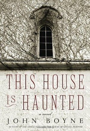 This House Is Haunted by John Boyne