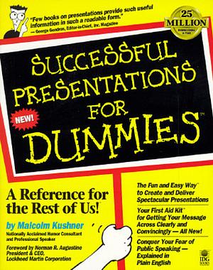 Successful Presentations for Dummies by Malcolm Kushner