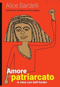 Amore e patriarcato. A cena con bell hooks by Alice Bardelli