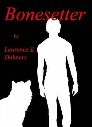 Bonesetter by Laurence E. Dahners