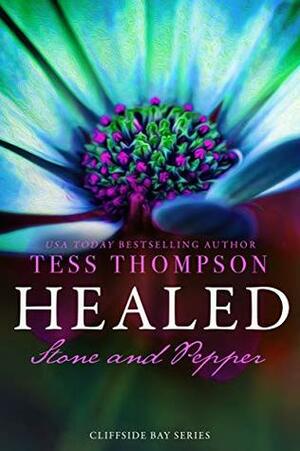 Healed: Stone and Pepper by Tess Thompson