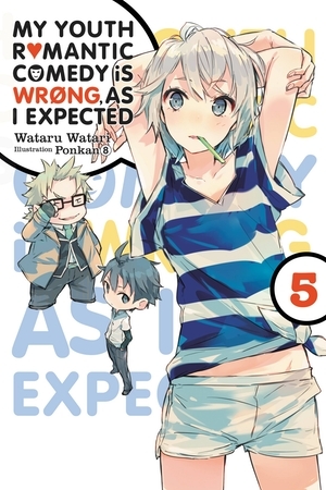 My Youth Romantic Comedy Is Wrong, As I Expected, Vol. 5 by Wataru Watari