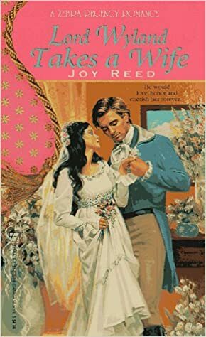 Lord Wyland Takes A Wife by Joy Reed