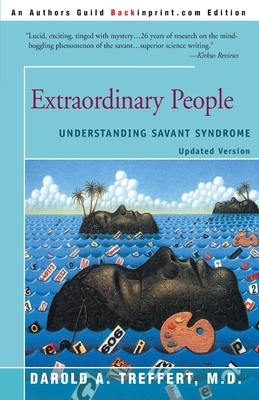 Extraordinary People: Understanding Savant Syndrome by Darold a. Treffert