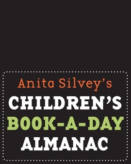 Children's Book-a-Day Almanac by Anita Silvey