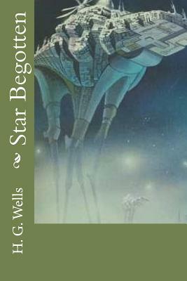 Star Begotten by H.G. Wells