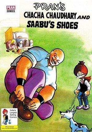 CHACHA CHAUDHARY AND SABU'S SHOES: CHACHA CHAUDHARY by Pran Kumar Sharma