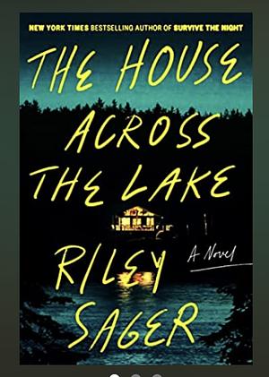 The House Across the Lake by Riley Sager