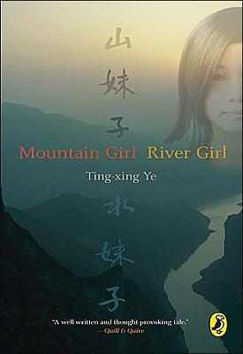 Mountain Girl, River Girl by Ting-xing Ye, Ting-xing Ye